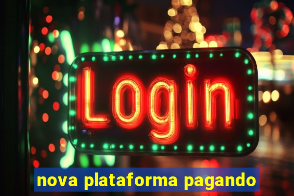 nova plataforma pagando